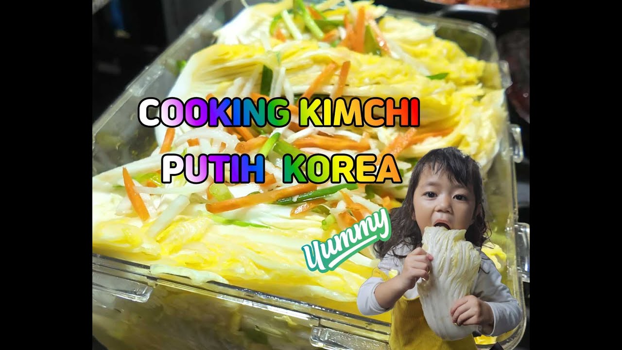 resep kimchi korea putih. membuat bersama ibu mertua korea