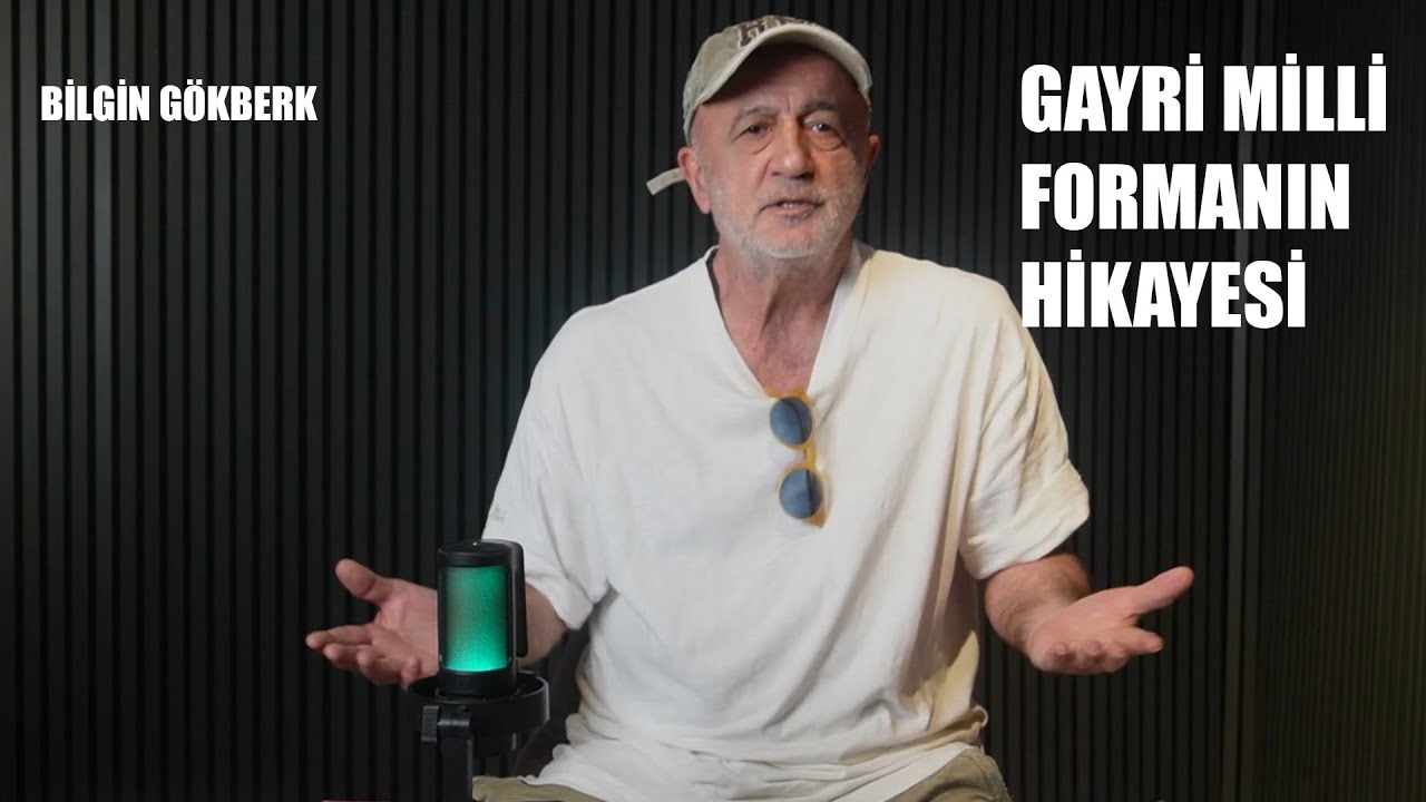 Gayri Milli Formanın Hikayesi