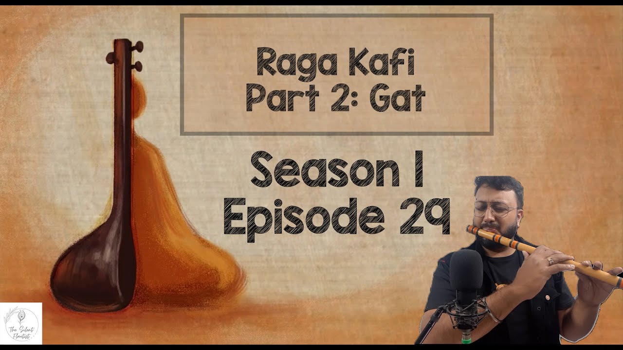 Raag Kafi: How to play: Gat | Tutorial Series | S01 E29 | Learn Bansuri