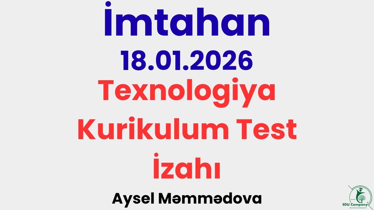 18.01.2026 Ödənişsiz sınaq. Texnologiya kurikulum test izahı. #sertifikasiya #kurikulum #miq