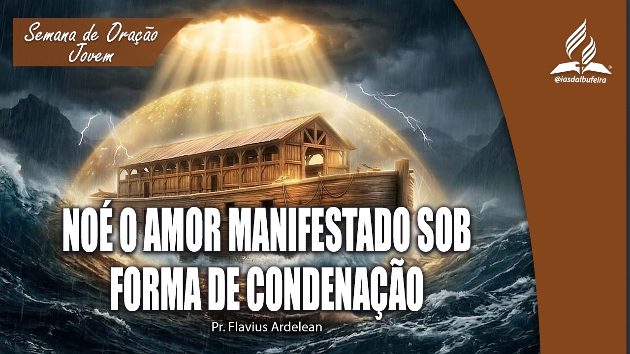 Noé o amor manifestado sob forma de condenação | Pr.Flavius Andelean