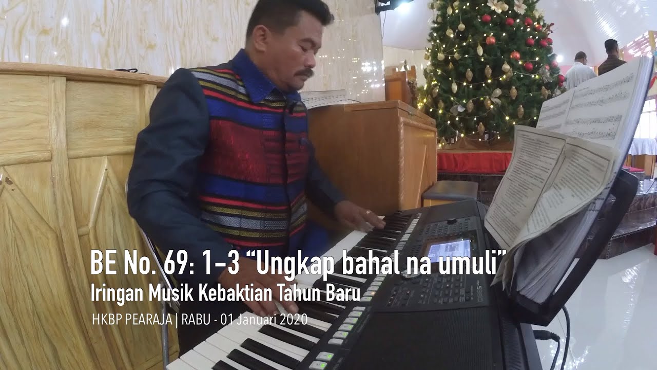 BE No 69:1-3 “Ungkap bahal na Umuli” - Iringan Musik Kebaktian Tahun Baru 2020 | HKBP Pearaja