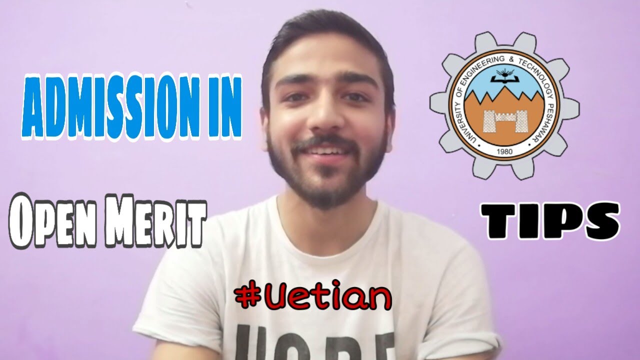 A Guide to Uet Peshawar | Tips and Procedure | Admission in UET PESHAWAR 2020