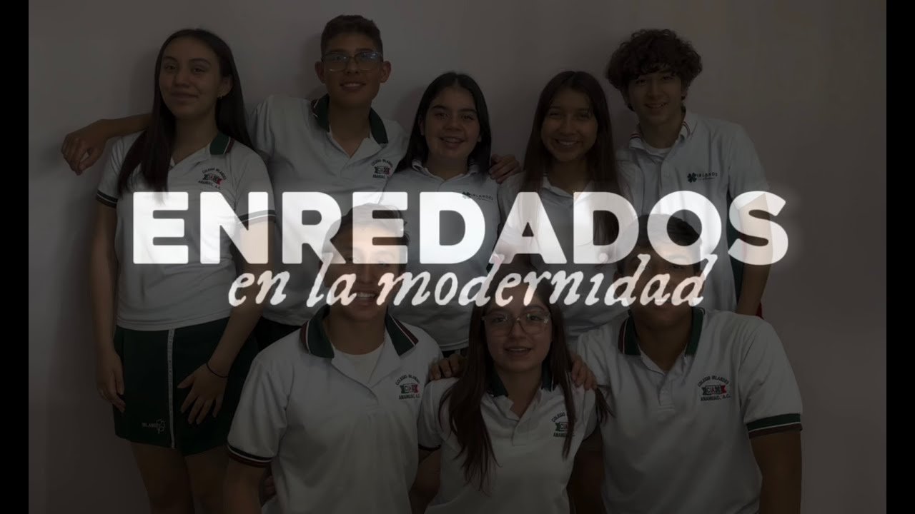Film Fest UNOi 2024 | Enredados en la modernidad | Colegio Irlandés Anáhuac | Monterrey N.L.