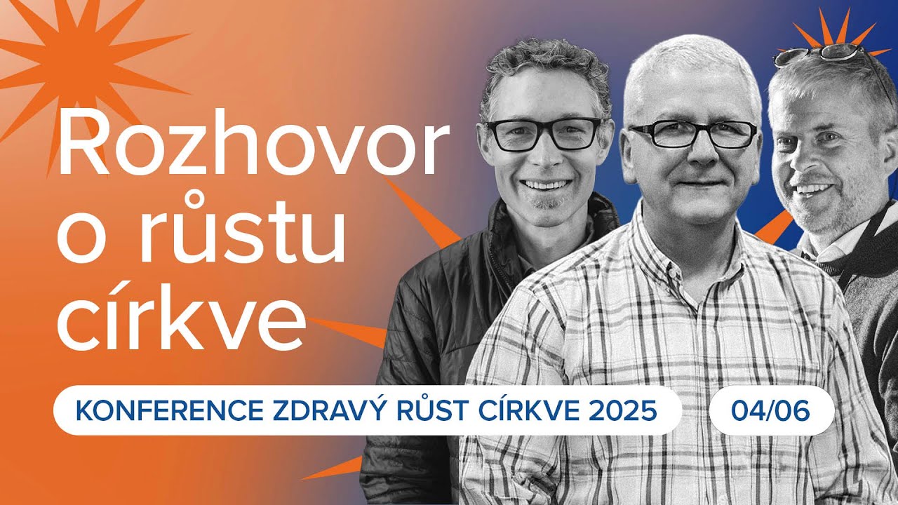Rozhovor o růstu církve | 04/06 | konference Zdravý růst církve 2025