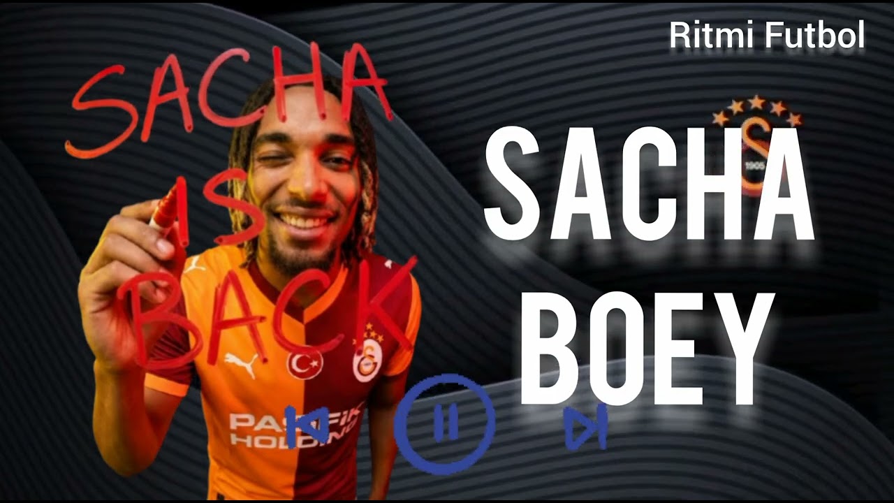 Sacha Boey 🟡🔴 | Aslan’ın Sağ Kanadı Geri Döndü | GS Şarkı
