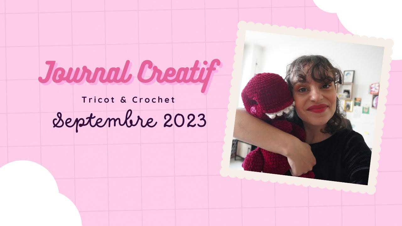 Journal Créatif -  Septembre 2023 - podcast Tricot & Crcohet