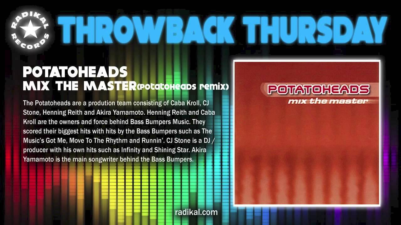 Potatoheads - Mix The Master (Potatoheads Remix) RADIKAL RECORDS THROWBACK THURSDAY