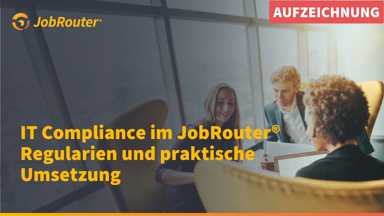 Webinar - IT Compliance im JobRouter&reg; Regularien und praktische Umsetzung