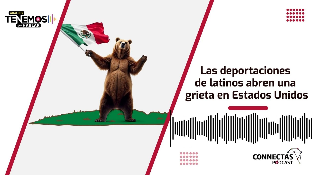 EP #174 Latino deportations open a rift in the United States - CONNECTAS Podcast