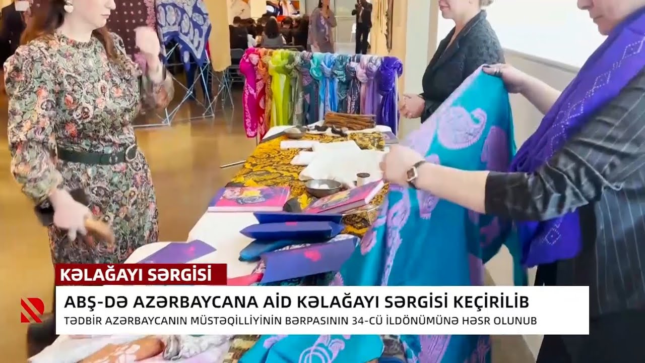 Vaşinqtonda“Kəlağayı – Azərbaycanın ipək qəlbi” sərgisi keçirilib - REAL TV