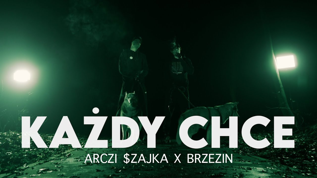 Arczi $zajka x Brzezin - Każdy chce (prod. Newlight$)