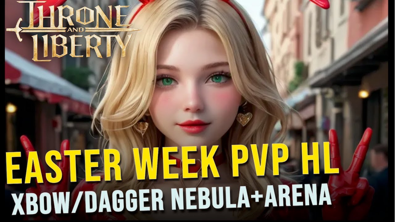 Throne and Liberty - Easter Week PVP - Nebula + Arena HL - xbow/dagger