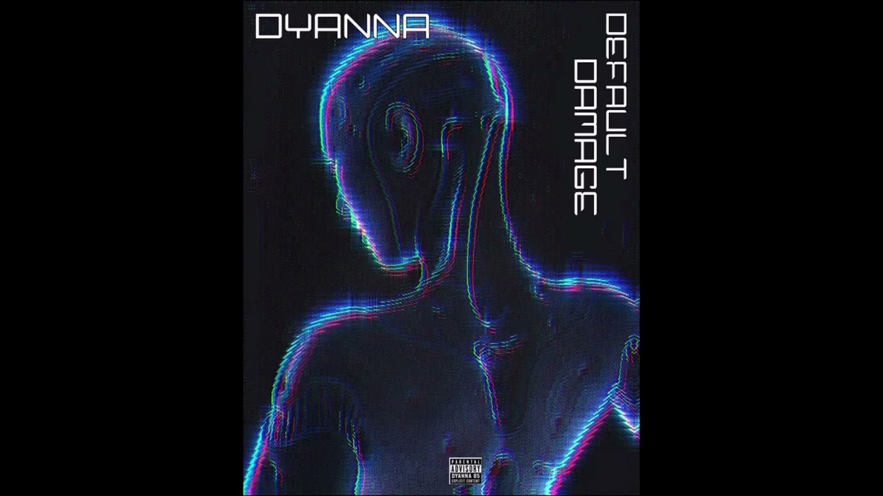 DEFAULT DAMAGE - DYANNA (Official Audio)
