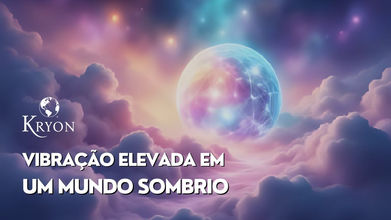 Como Posso Manter uma Vibração Elevada em um Mundo Sombrio? | Mensagem de KRYON