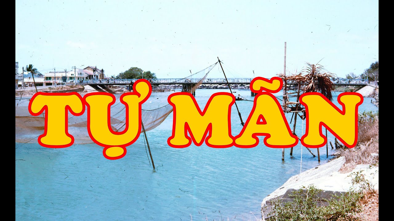 Hồi Ký Miền Nam | Tự Mãn (Nguyễn Viết Tân)