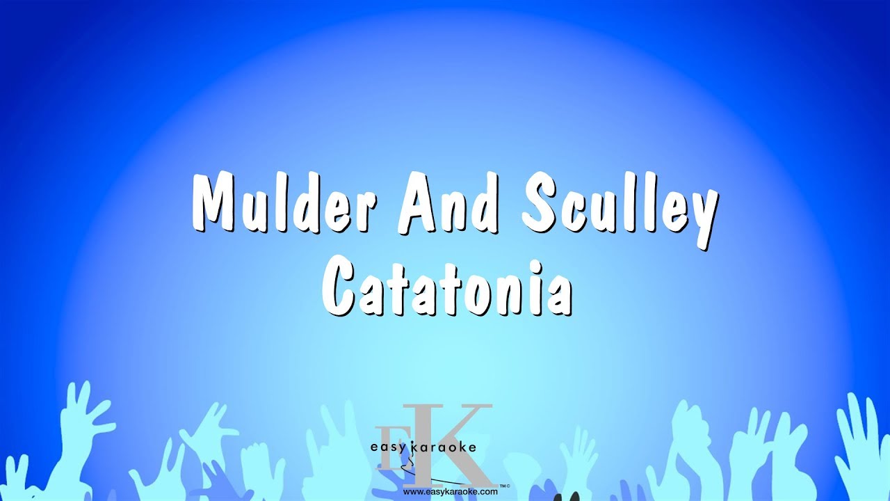 Mulder And Sculley - Catatonia (Karaoke Version)