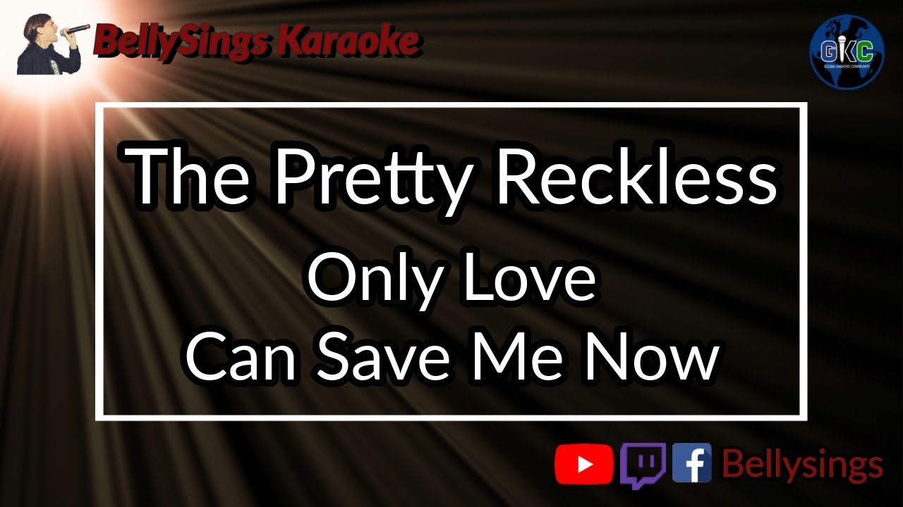 The Pretty Reckless - Only Love Can Save Me Now (Karaoke)