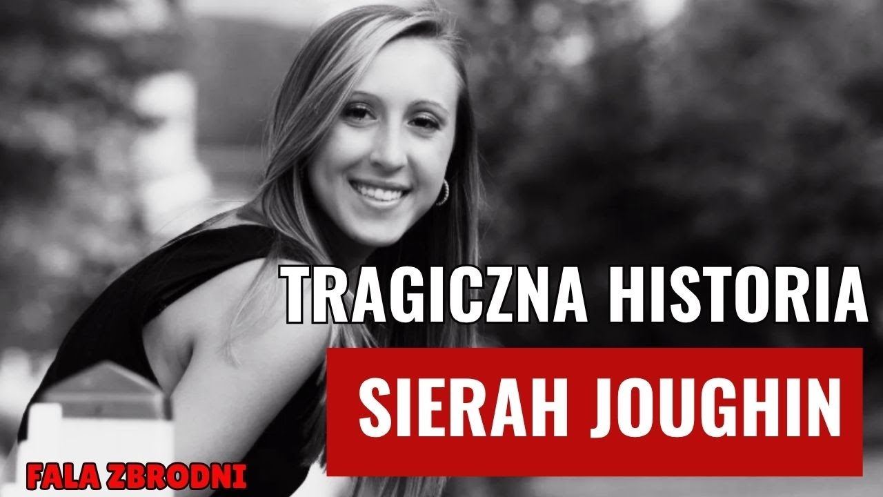 Ostatni odcinek życia. Sprawa Sierah Joughin