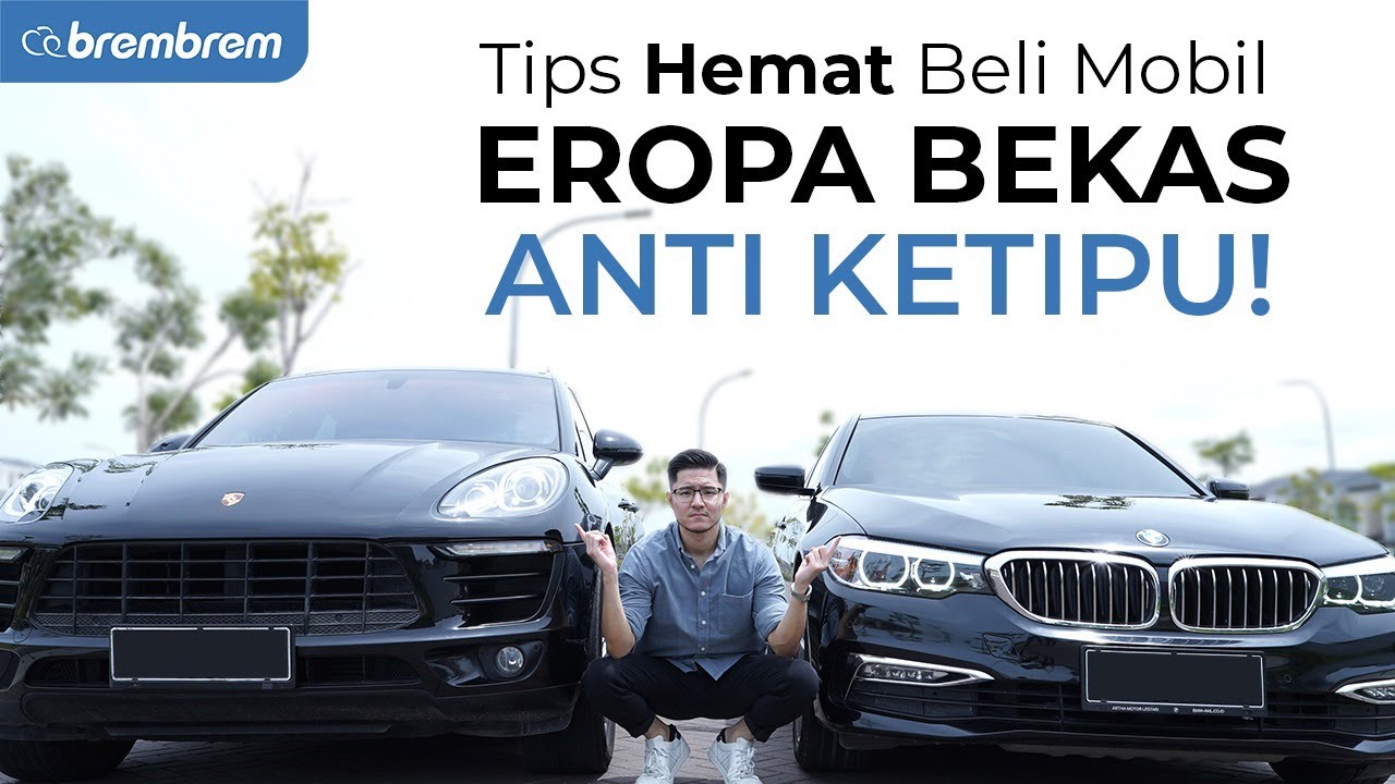 Tips Beli Mobil Bekas EROPA Untuk Pemula | Pengalaman Pribadi | PART 2