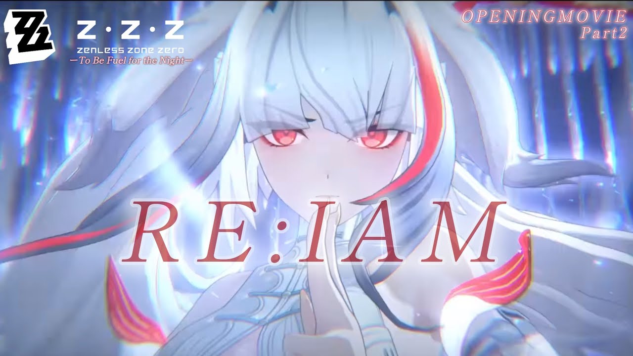 【MAD/AMV】この身に『希望』が灯すとき×Aimer「RE:IAM」| オープニング映像Part2【ゼンレスゾーンゼロ】