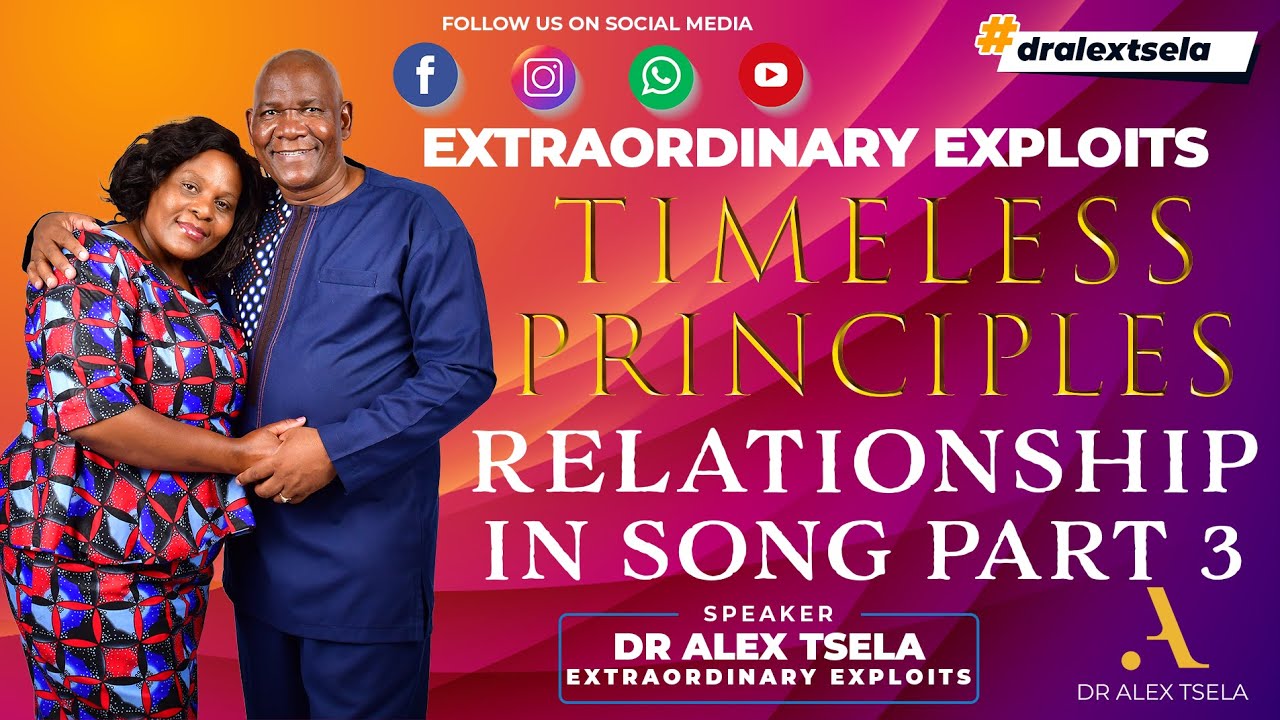 Relationship in Song Part 3 | Timeless Principles | Dr Alex Tsela