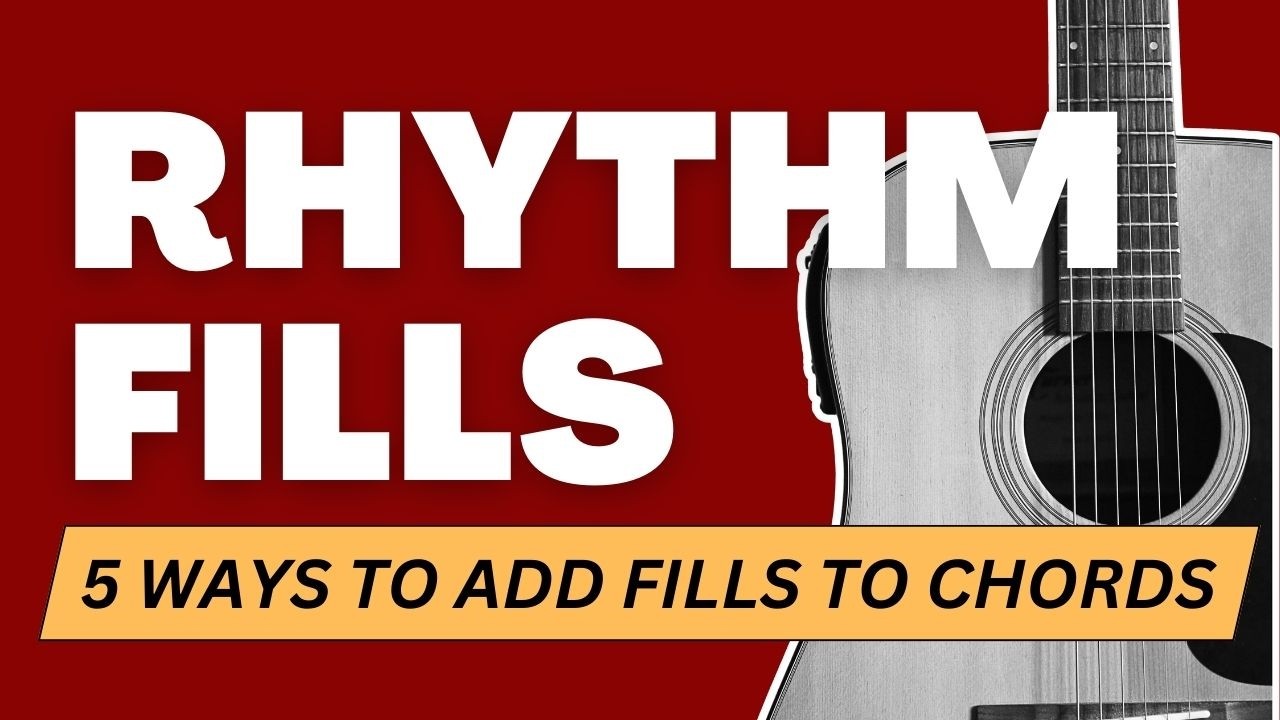 5 Ways To Add RHYTHM FILLS Between CHORDS