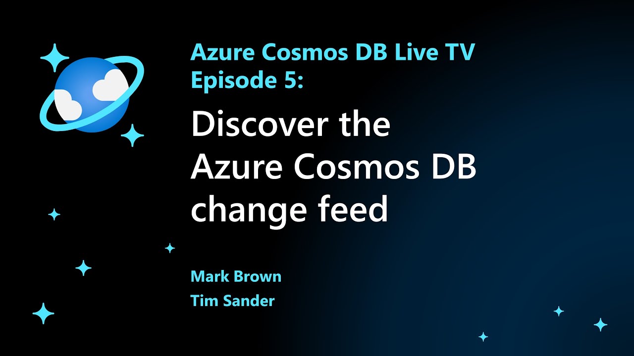 Discover the Azure Cosmos DB change feed - Episode 5 (Azure Cosmos DB Live TV)