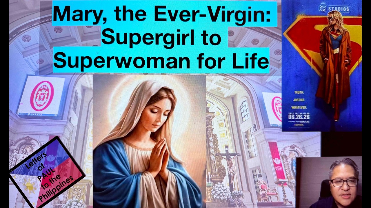 Mary, the Ever Virgin: Supergirl to Superwoman for Life