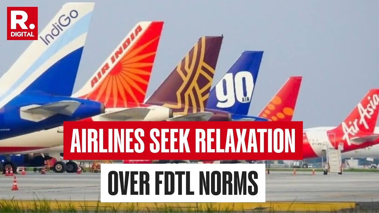 Air India, IndiGo & SpiceJet Seek Relaxation In FDTL Norms For Pilots After Flight Chaos