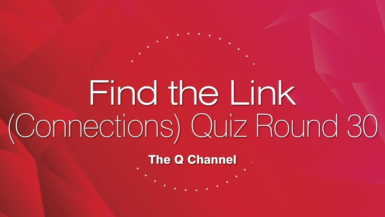 Find The Link (Connections) Quiz Round 30