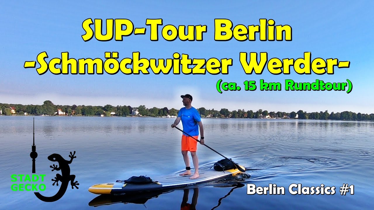 SUP Tour um Schmöckwitzer Werder | Berlin Classics #1 😎 | STADTGECKO