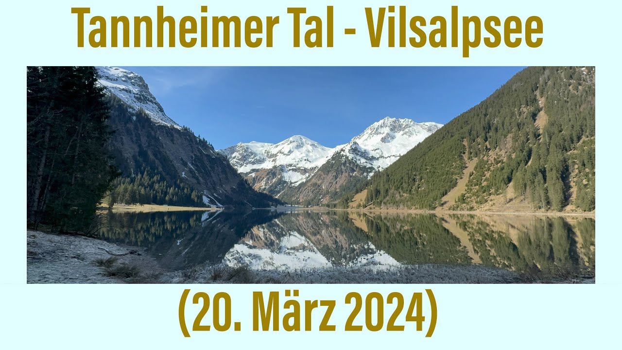 Tannheimer Tal - Vilsalpsee (20. M&auml;rz 2024) ￼￼