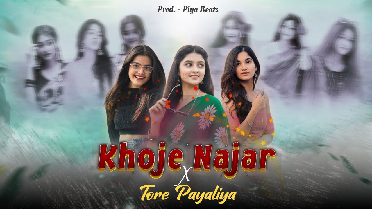 Khoje Najar x Tore payaliya__Romantic Nagpuri Mashup Remix Song 2026 | Piya Beats