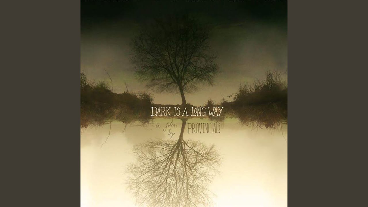 Dark Is a Long Way (Reprise)