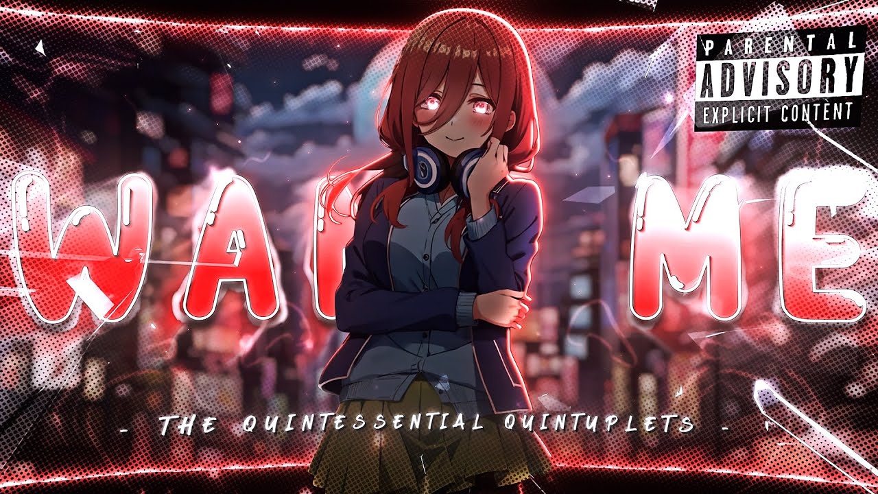 Quintessential Quintuplets AMV - Want Me 🎶 | Nakano Edit (4K)
