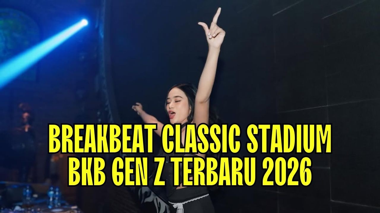 DJ BREAKBEAT CLASSIC STADIUM BKB REMIX TERBARU FULL BASS 2026