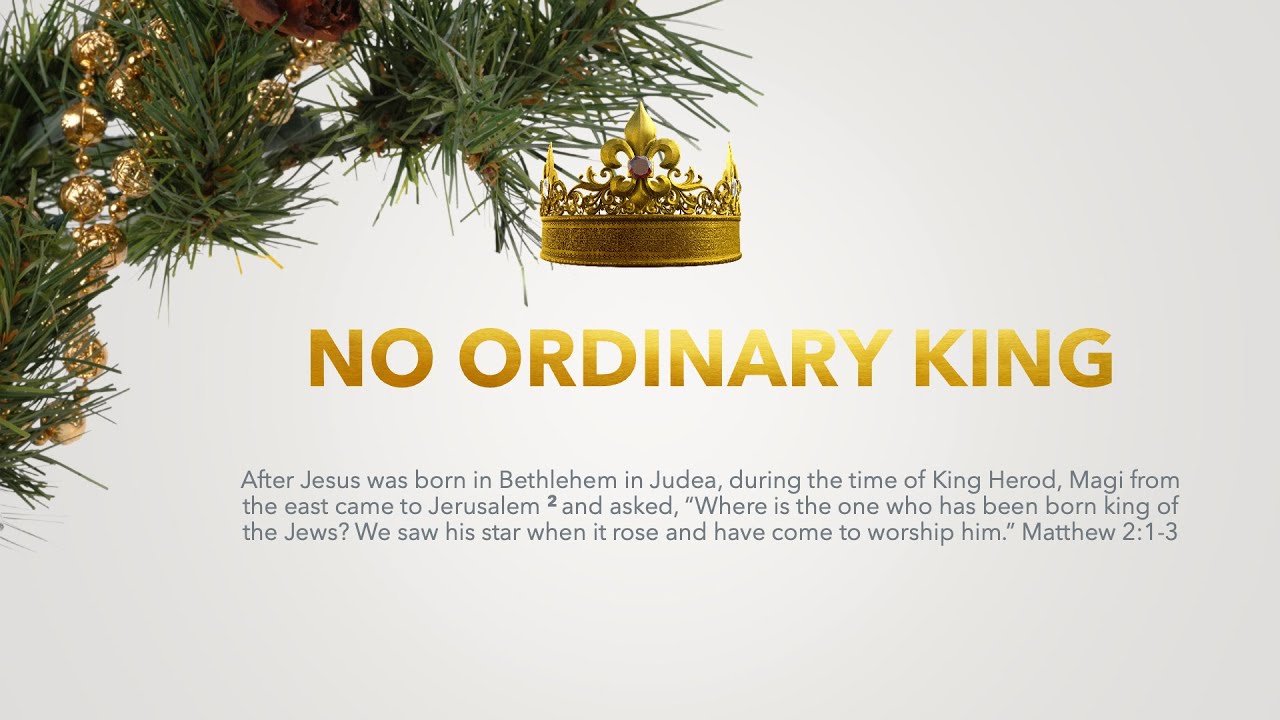 Sunday Worship - 21-12-25 The Hope of Christmas Part 3: No Ordinary King