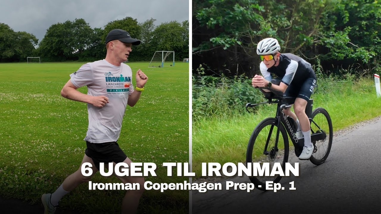 6 UGER TIL IRONMAN | Ironman Copenhagen Prep - ep. 1