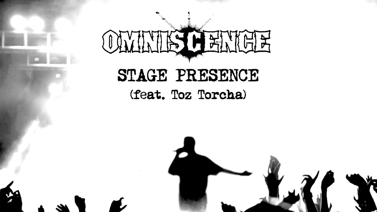 Omniscence - Stage Presence (feat. Toz Torcha) [Official Audio]