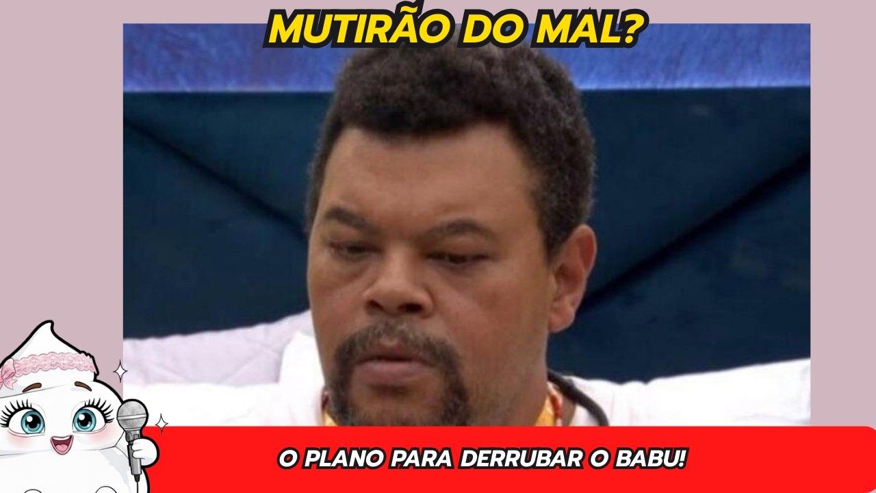 O PLANO PARA DERRUBAR BABU! Famosos se unem, DR com Juliano Floss e a previsão CHOCANTE de Ana Paula