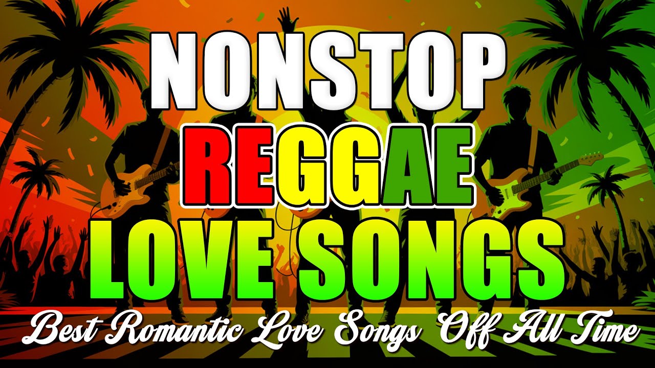 NONSTOP RELAXING REGGAE MIX 💕 BEST OF ENGLISH REGGAE LOVE SONGS 💕 ALL TIM FAVORITE REGGAE SONGS
