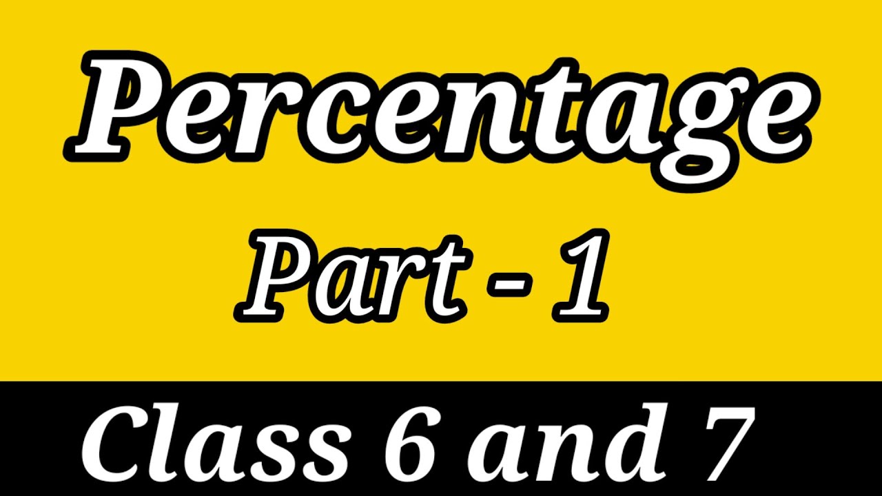 Conversion of Fractions and Decimals to Percentage | Part 1 | Classes 6 and 7