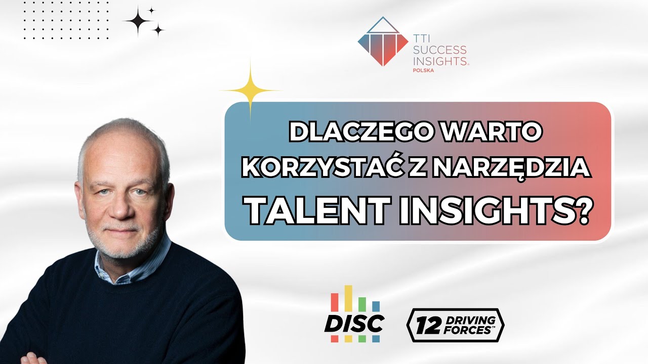 Kwestionariusz TALENT Insights: Dlaczego warto z niego korzystać?