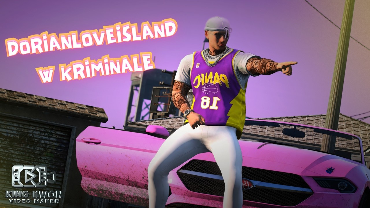 DorianLoveIsland  - W KRIMINALE [🎥: King Kwon]