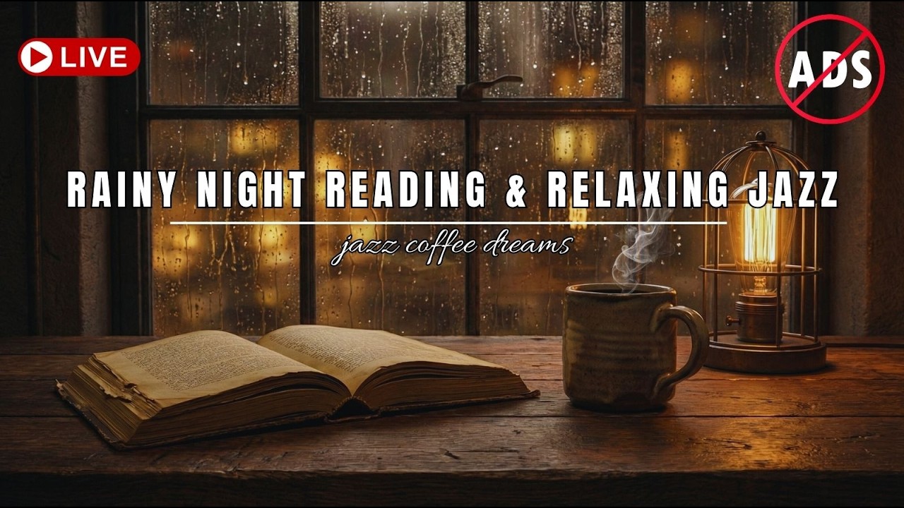 Rainy Night Reading & Relaxing Jazz 🌧️ Cozy Study Ambience with Smooth Jazz for Focus & Writing