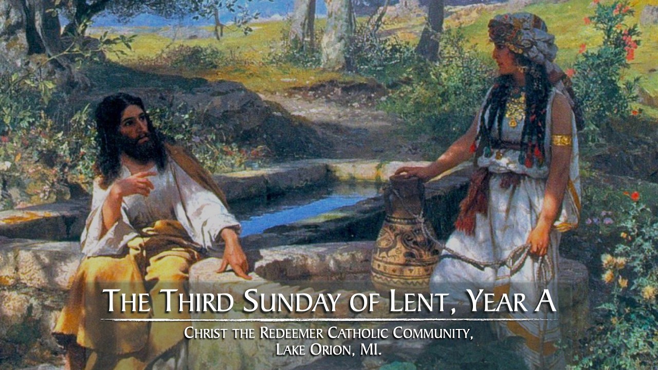 CTR-LO: 3rd Sunday of Lent, Yr. A  03-08-2026