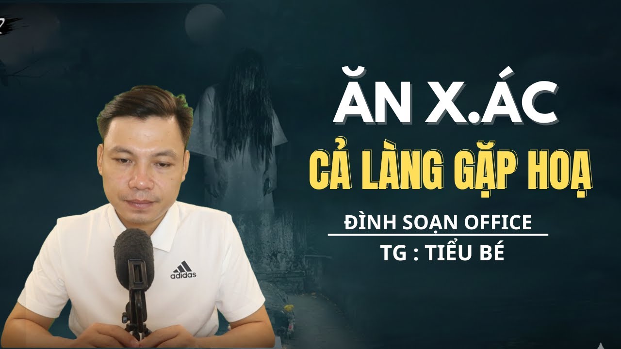 TRUYỆN MA: ĂN X ÁC CẢ LÀNG GẶP HOẠ- MC ĐÌNH SOẠN MỚI NHẤT 2026