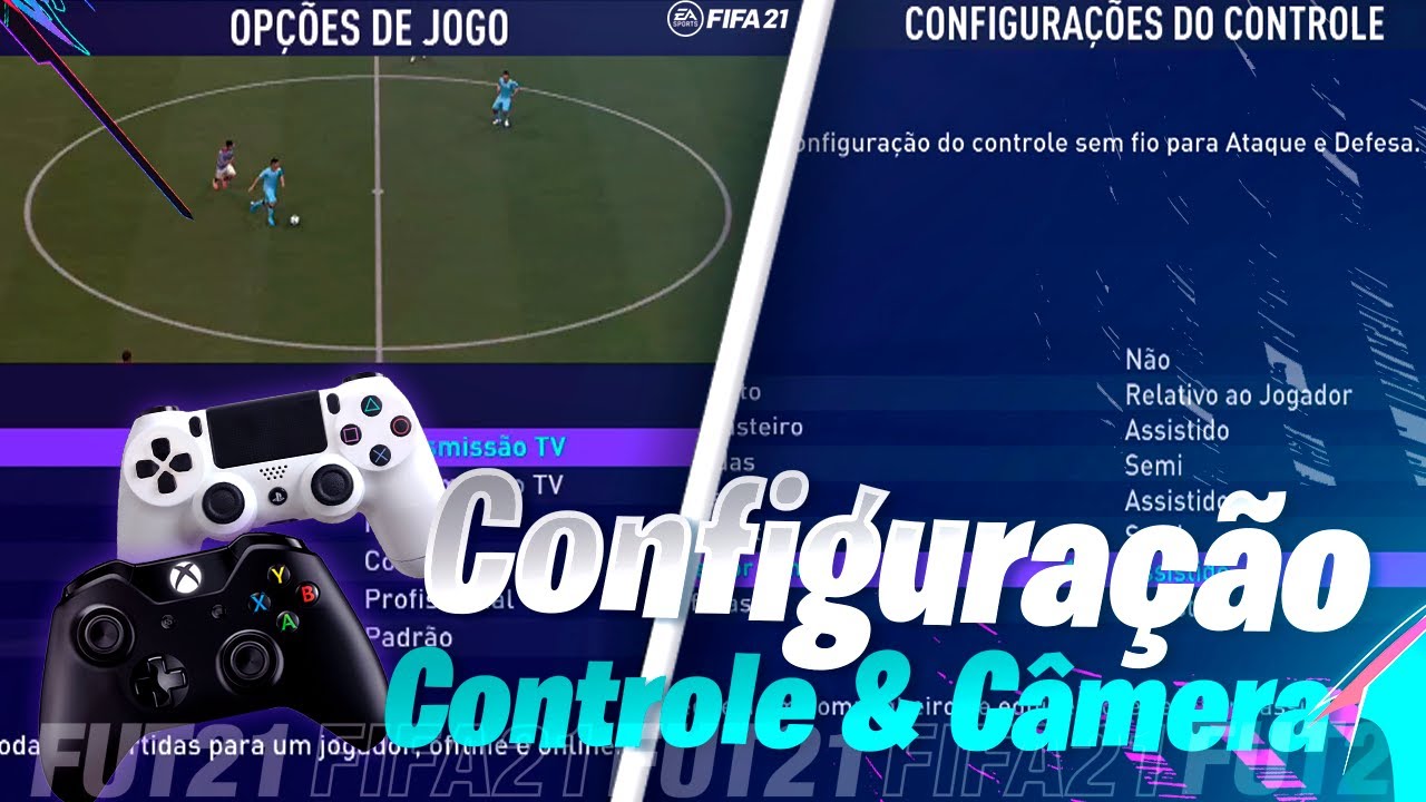 FIFA 21 | MELHOR CONFIGURA&Ccedil;&Atilde;O de CONTROLE e C&Acirc;MERA | NOVOS CONTROLES e CONFIGURA&Ccedil;&Atilde;O de JOGO!!!