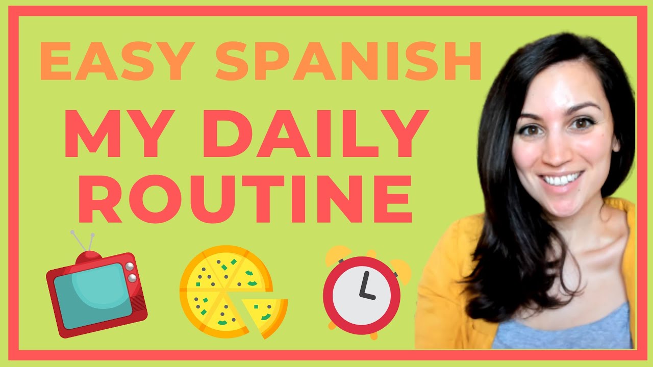 EASY SPANISH | ABOUT ME #1 | MY DAILY ROUTINE
